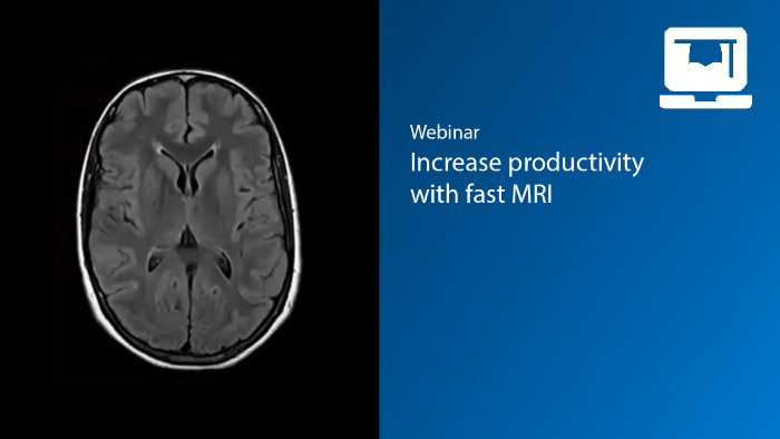 Increase productivity with fast MRI